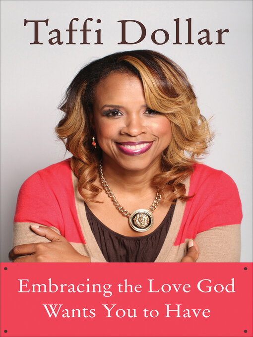 Title details for Embracing the Love God Wants You to Have by Taffi Dollar - Available
